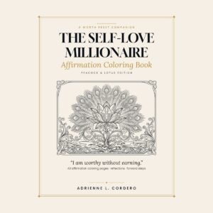 Cover of The Self-Love Millionaire Affirmation Coloring Book, Peacock & Lotus Edition, by Adrienne L. Cordero: a line-art lotus rising before a peacock-feather fan on a cream background.