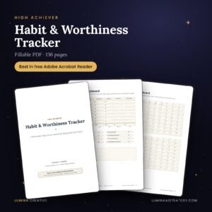 High Achiever Habit & Worthiness Tracker, fillable PDF, 136 pages, best in free Adobe Acrobat Reader. The cover, a weekly dashboard, and the 90-day dashboard pages are shown.
